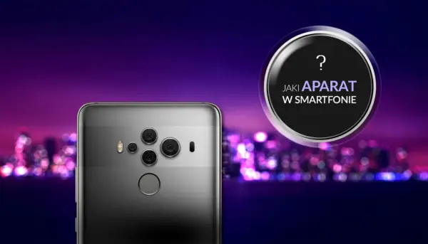 Jaki aparat w telefonie wybrać? Porównanie najlepszych modeli i praktyczne porady